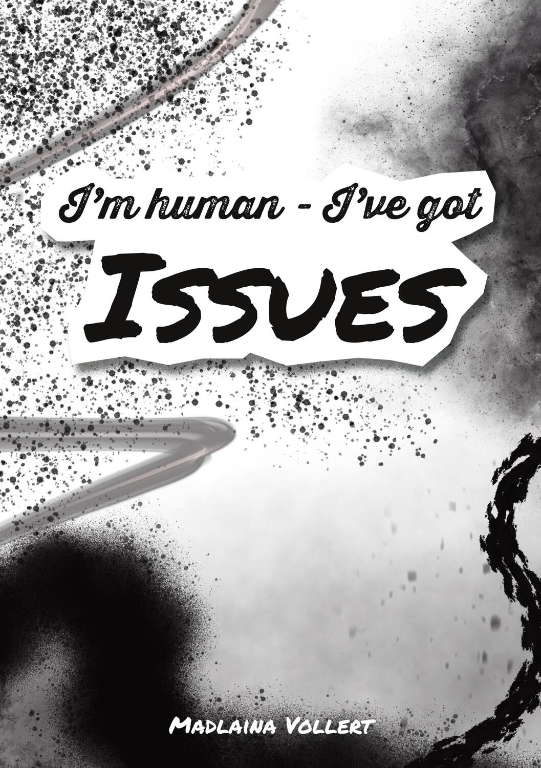 Cover: 9783758324710 | I'm human | I've got issues | Madlaina Vollert | Taschenbuch | 2024