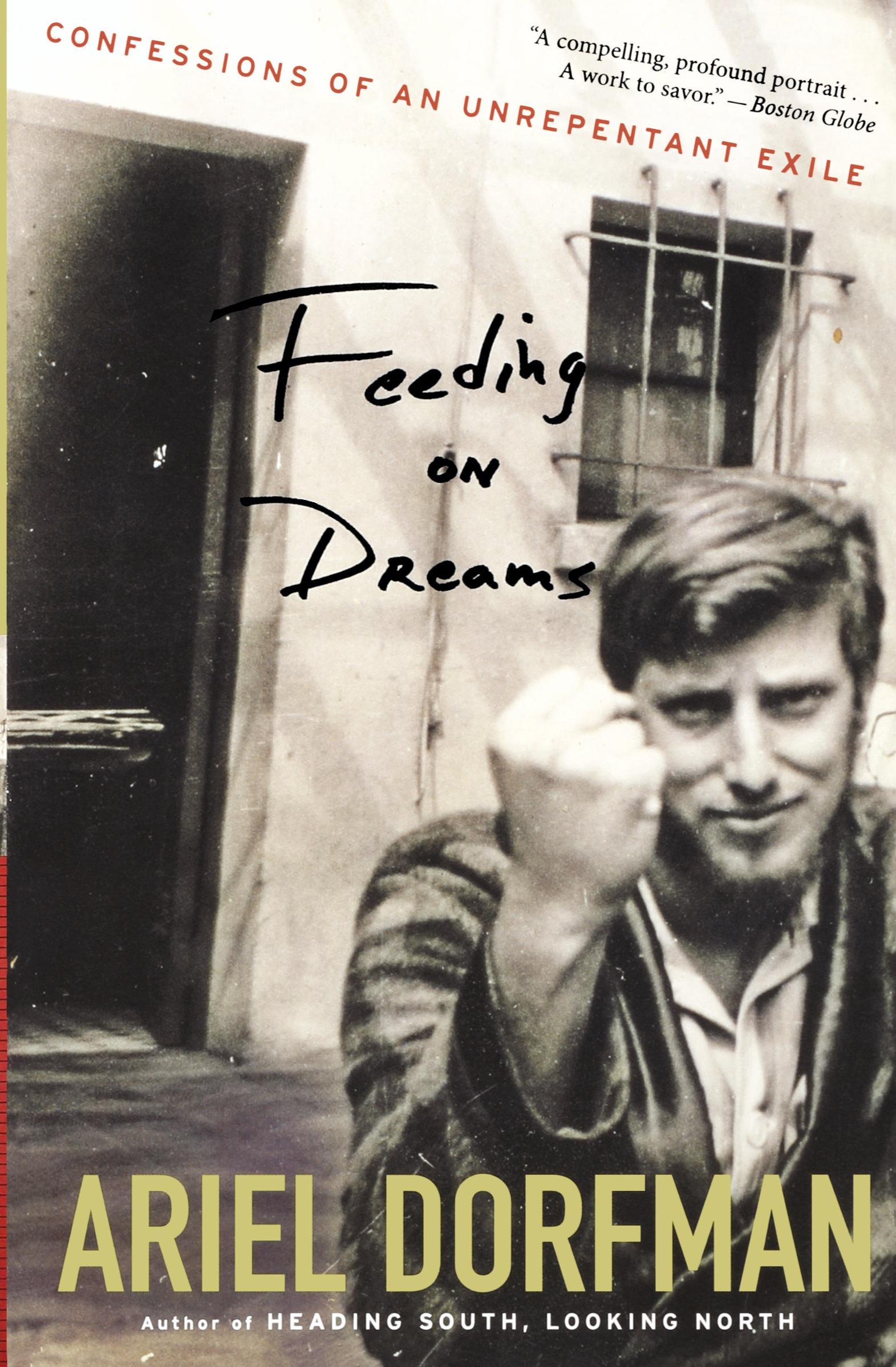 Cover: 9780547844183 | Feeding on Dreams | Confessions of an Unrepentant Exile | Dorfman