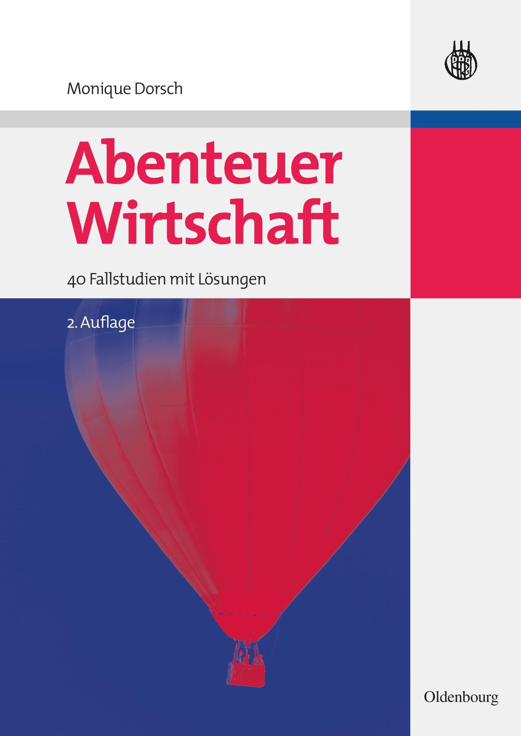 Cover: 9783486590593 | Abenteuer Wirtschaft | 40 Fallstudien mit Lösungen | Monique Dorsch