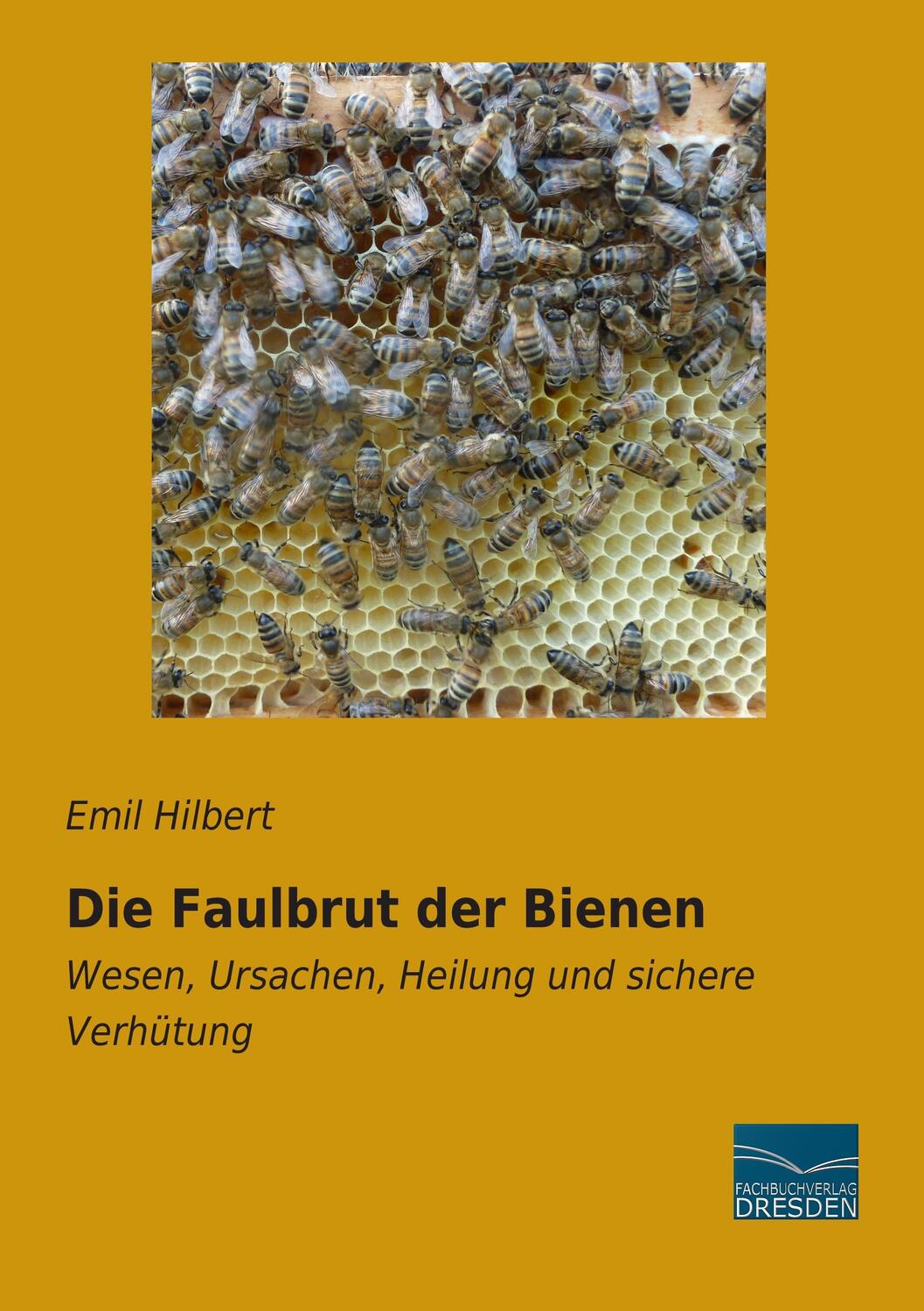 Cover: 9783956929151 | Die Faulbrut der Bienen | Emil Hilbert | Taschenbuch | Paperback