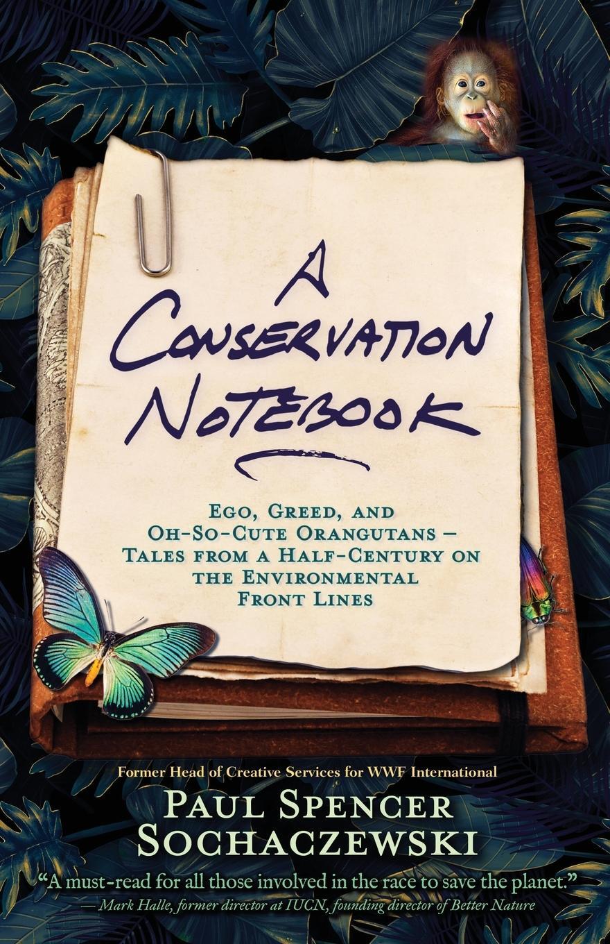 Cover: 9782940573394 | A Conservation Notebook | Paul Spencer Sochaczewski | Taschenbuch