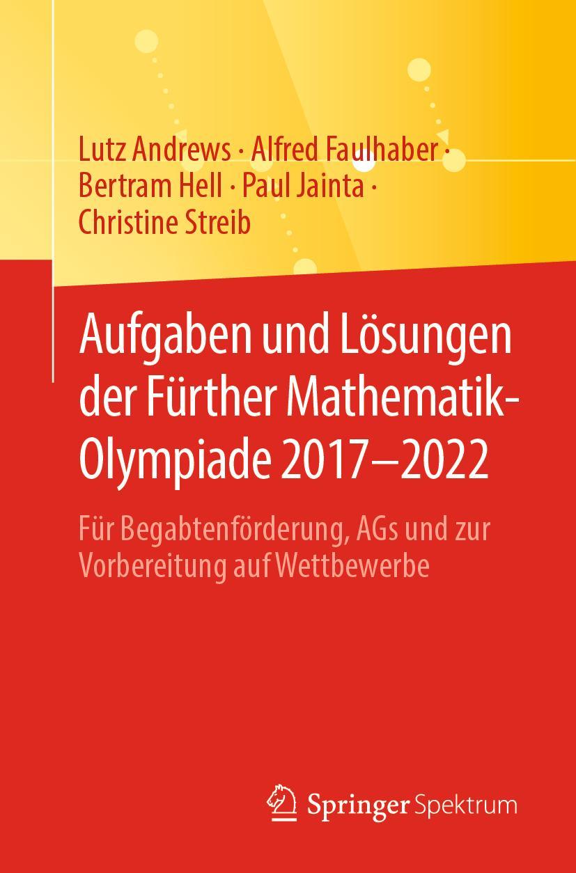 Cover: 9783662667200 | Aufgaben und Lösungen der Fürther Mathematik-Olympiade 2017¿2022 | XV