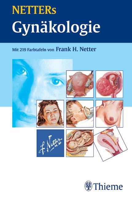 Cover: 9783131410115 | NETTERs Gynäkologie | Frank H. Netter | Buch | 480 S. | Deutsch | 2005