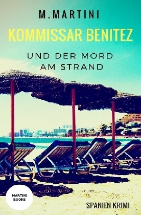 Cover: 9783745054385 | Kommissar Benitez und der Mord am Strand | Spanien Krimi | Martini