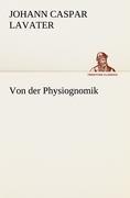 Cover: 9783842491625 | Von der Physiognomik | Johann Caspar Lavater | Taschenbuch | Paperback