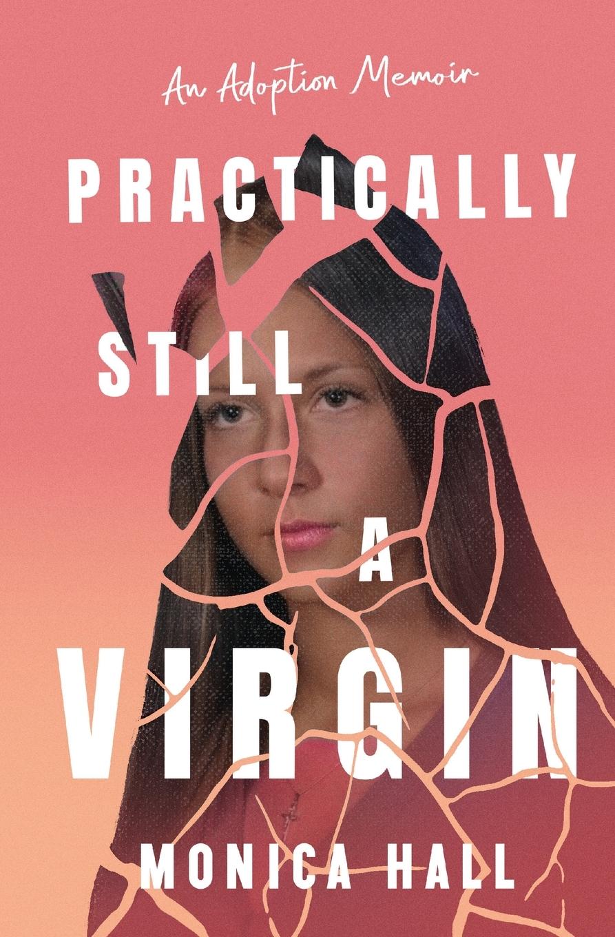 Cover: 9798989645107 | Practically Still a Virgin | An Adoption Memoir | Monica Hall | Buch