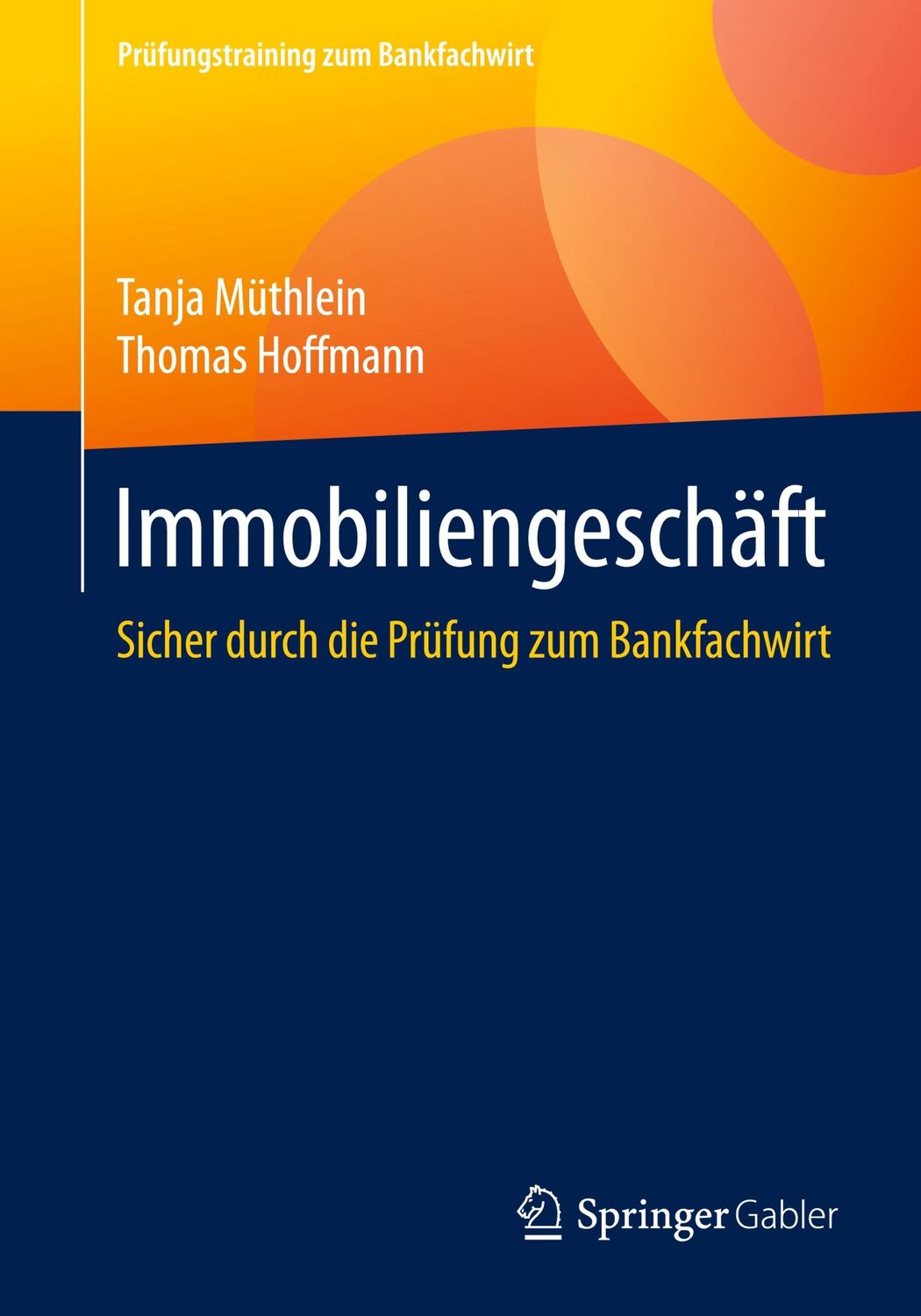 Cover: 9783658185039 | Immobiliengeschäft | Sicher durch die Prüfung zum Bankfachwirt | Buch