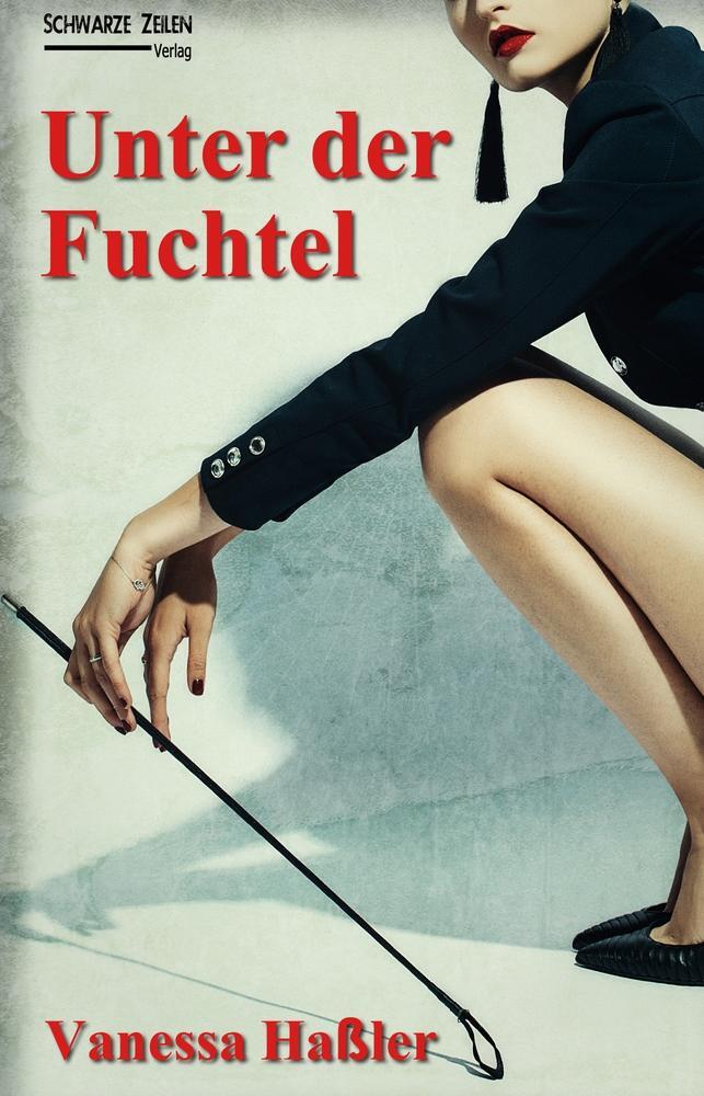 Cover: 9783945967638 | Unter der Fuchtel | Manche mögen¿s hart (BDSM & Spanking) | Haßler