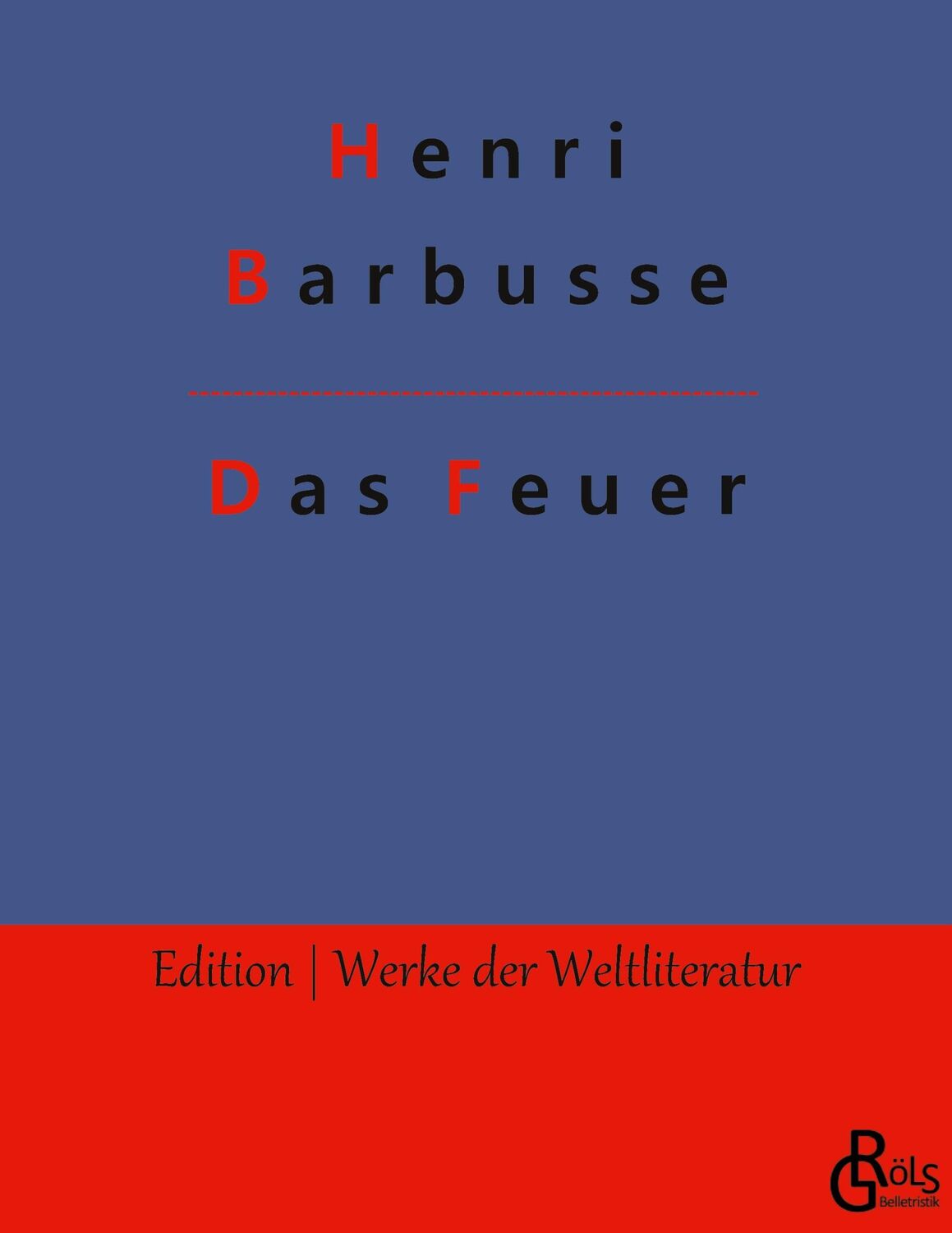 Cover: 9783966370189 | Das Feuer | Tagebuch einer Korporalschaft | Henri Barbusse | Buch