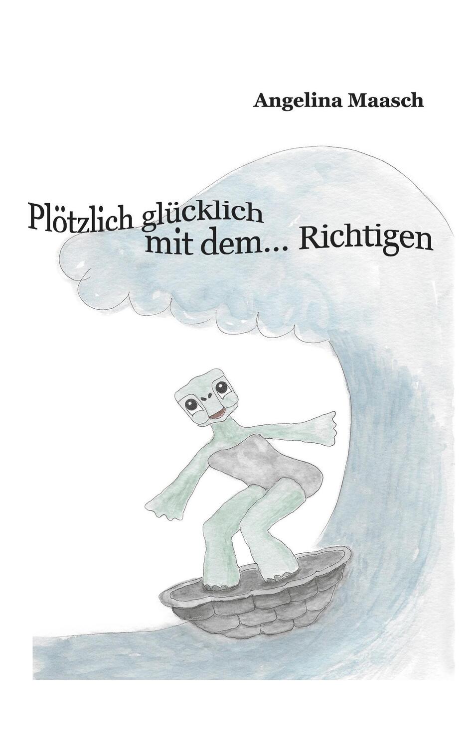 Cover: 9783748274193 | Plötzlich glücklich mit dem... Richtigen | Angelina Maasch | Buch