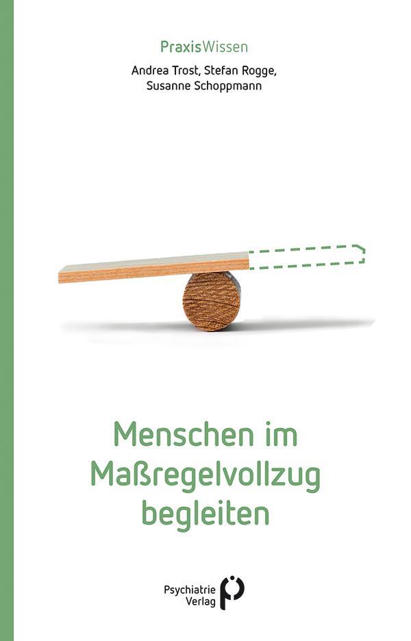 Cover: 9783966052597 | Menschen im Maßregelvollzug begleiten | Andrea Trost (u. a.) | Buch