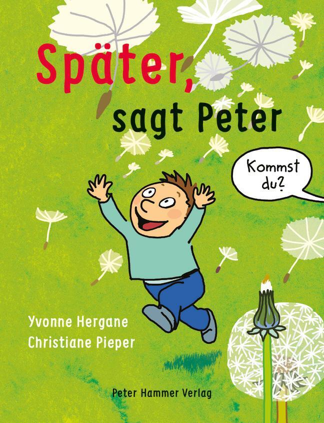 Cover: 9783779506454 | Später, sagt Peter | Kommst du? | Yvonne Hergane | Buch | 24 S. | 2020