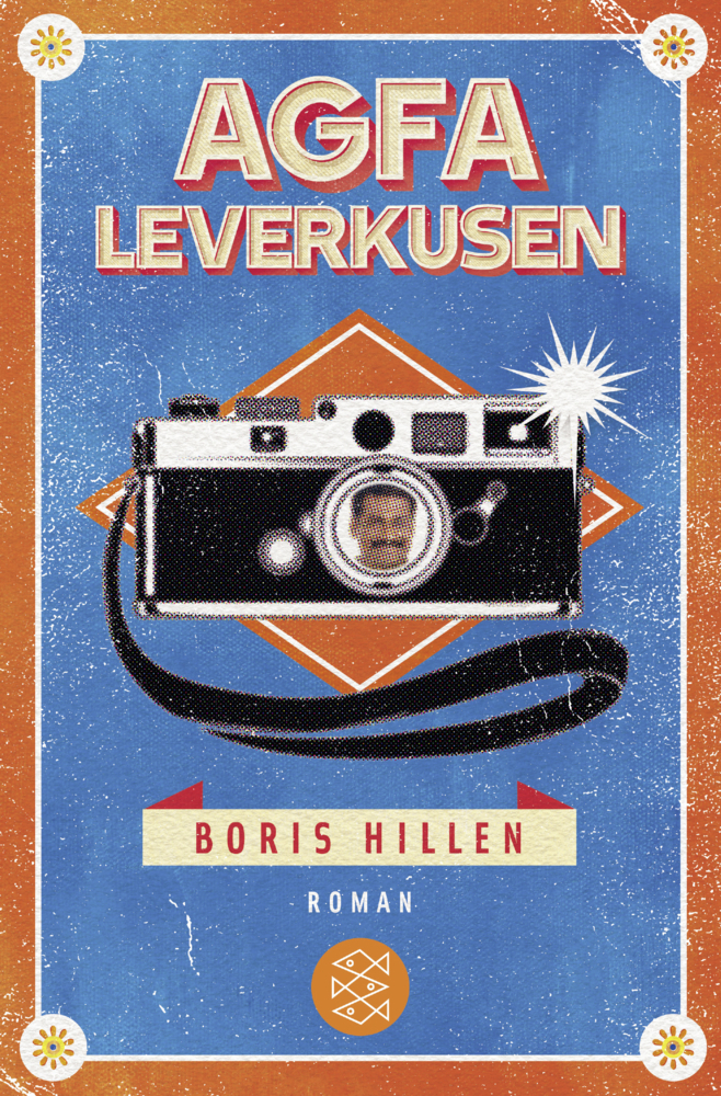 Cover: 9783596032501 | Agfa Leverkusen | Roman | Boris Hillen | Taschenbuch | 448 S. | 2016