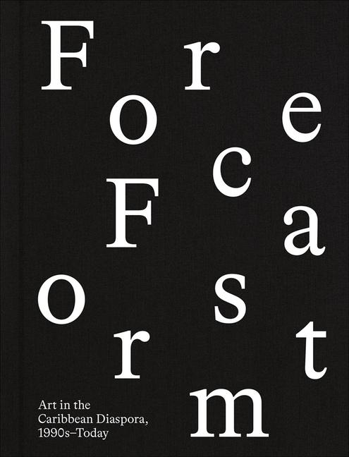 Cover: 9781636810614 | Forecast Form | Art in the Caribbean Diaspora, 1990s-Today | Buch