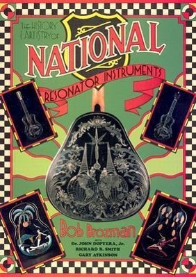 Cover: 9780931759703 | The History and Artistry of National Resonator Instruments | Brozman