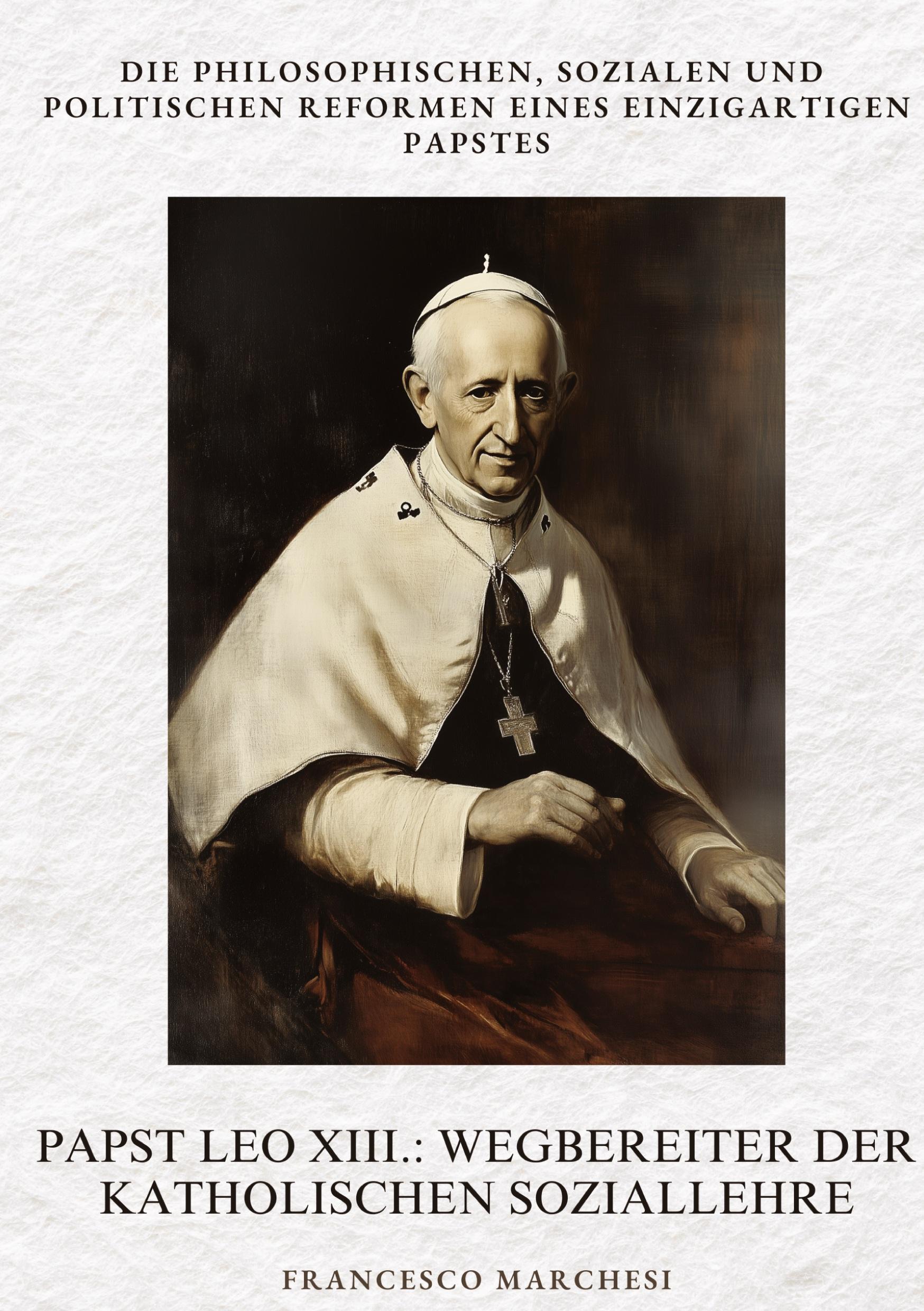 Cover: 9783384403438 | Papst Leo XIII.: Wegbereiter der Katholischen Soziallehre | Marchesi