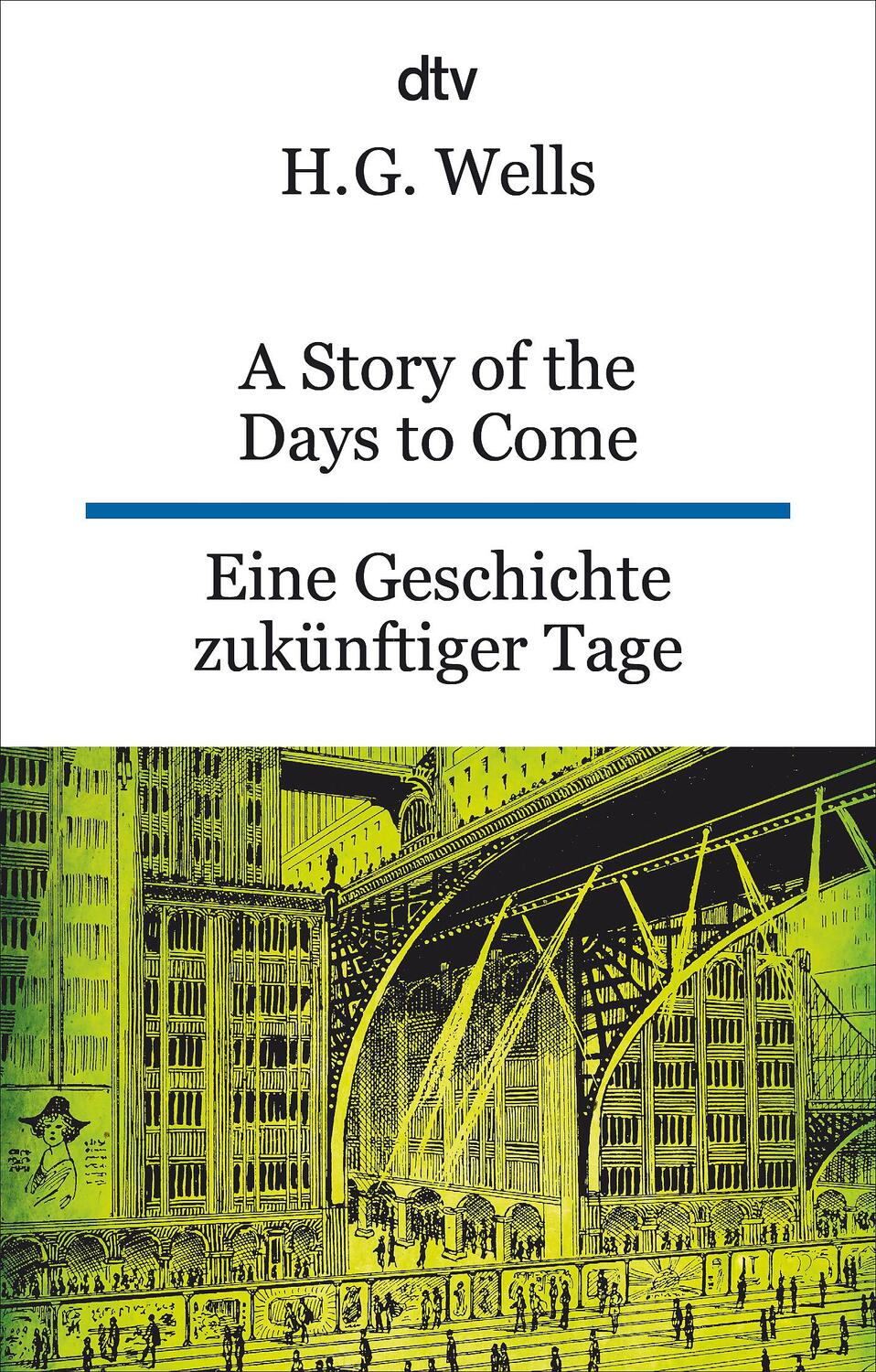 Cover: 9783423095662 | A Story of the Days to Come. Eine Geschichte zukünftiger Tage | Wells