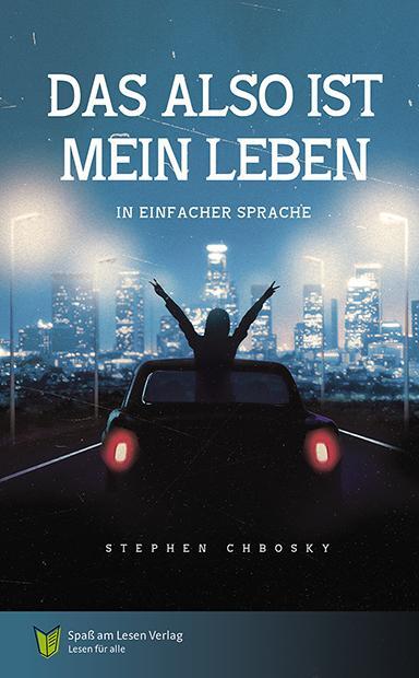 Cover: 9783910531116 | Das also ist mein Leben | in Einfacher Sprache | Stephen Chbosky