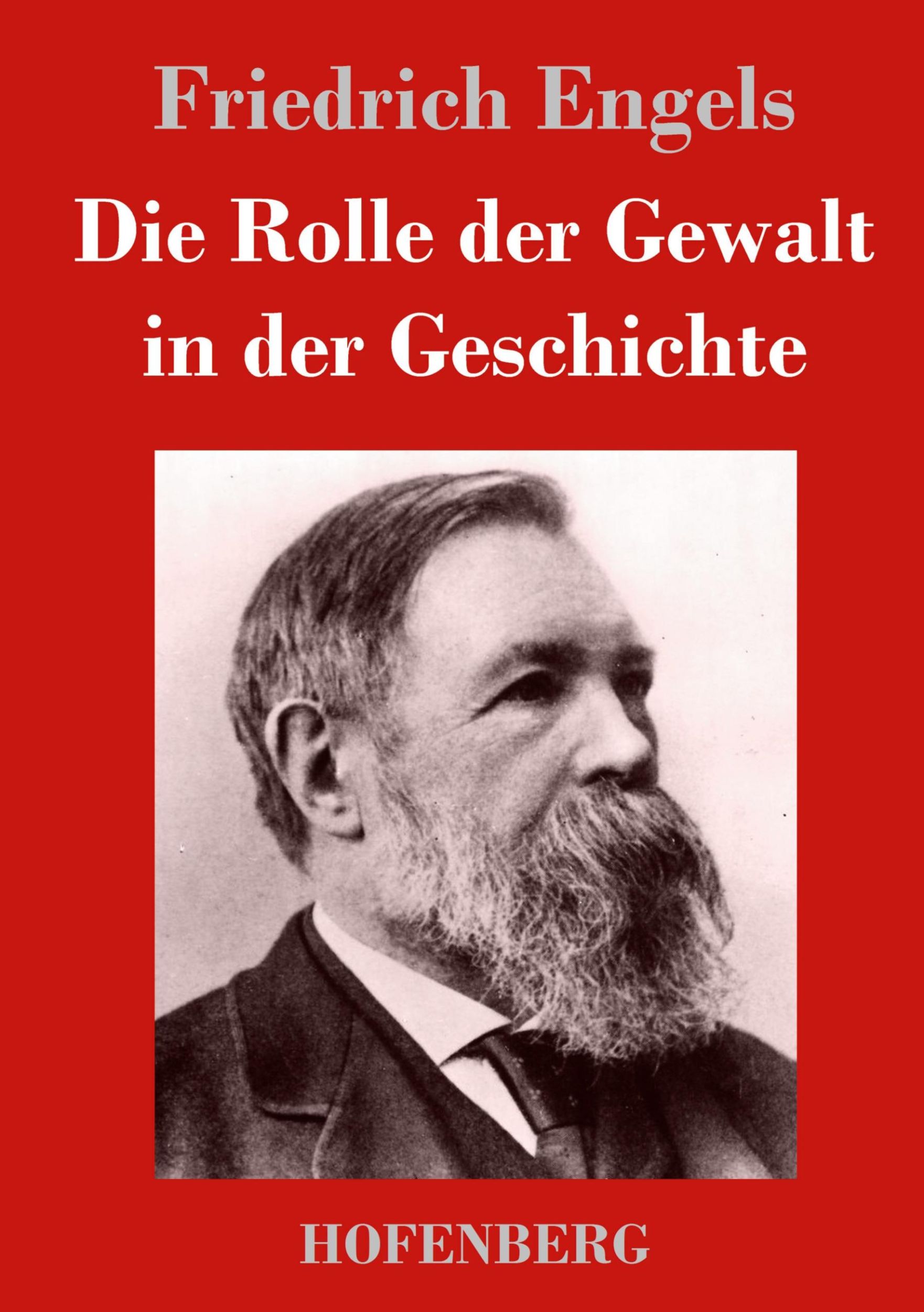 Cover: 9783843026284 | Die Rolle der Gewalt in der Geschichte | Friedrich Engels | Buch