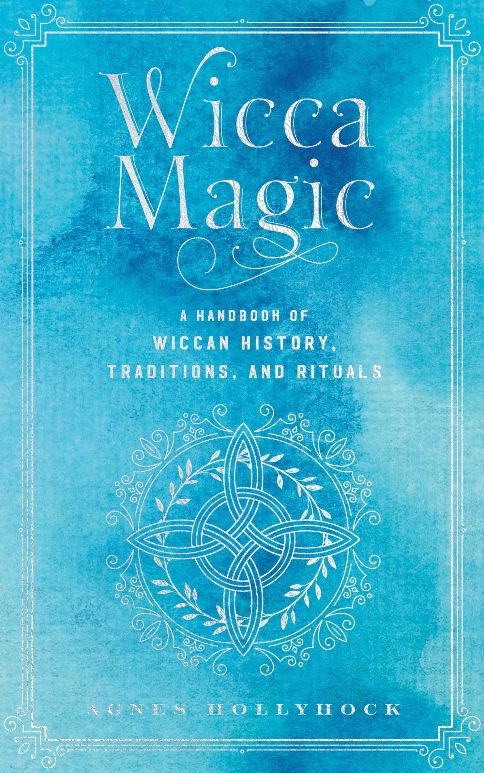 Cover: 9781577153962 | Wicca Magic | A Handbook of Wiccan History, Traditions, and Rituals