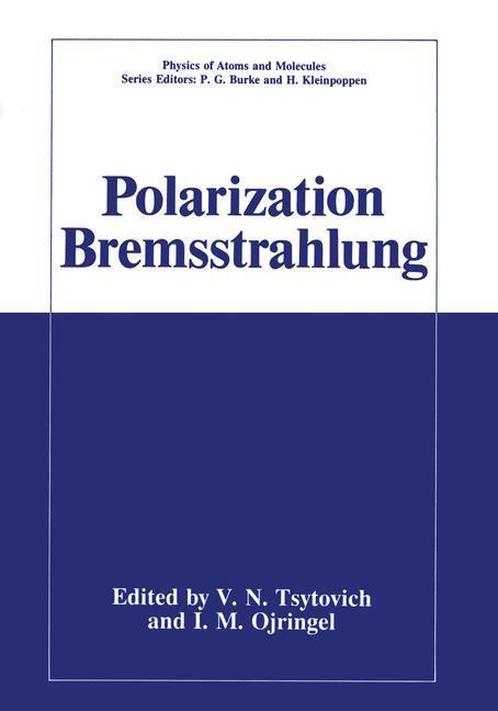 Cover: 9781461363293 | Polarization Bremsstrahlung | V. N. Tsytovich (u. a.) | Taschenbuch