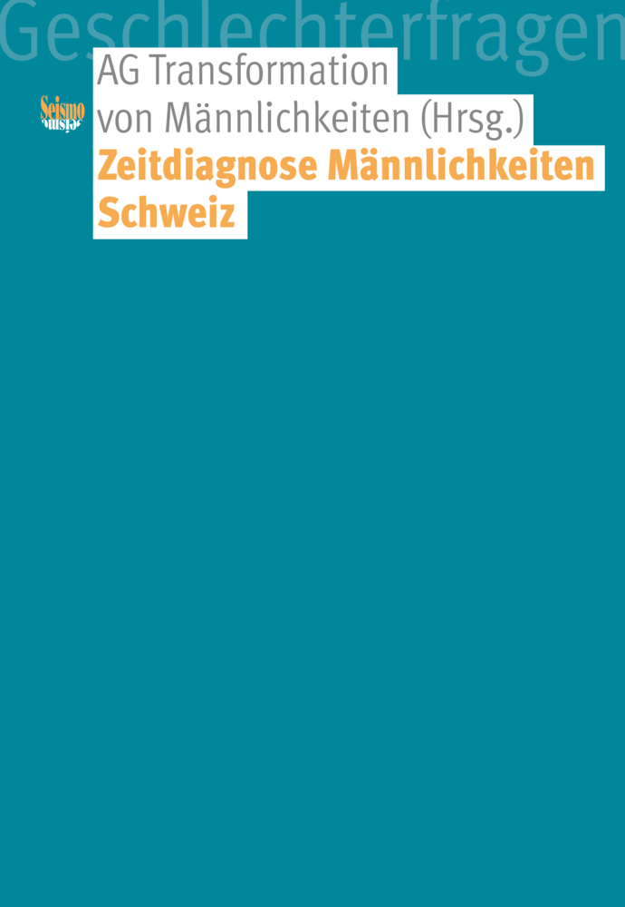 Cover: 9783037772171 | Zeitdiagnose Männlichkeiten Schweiz | Diana Baumgarten (u. a.) | Buch