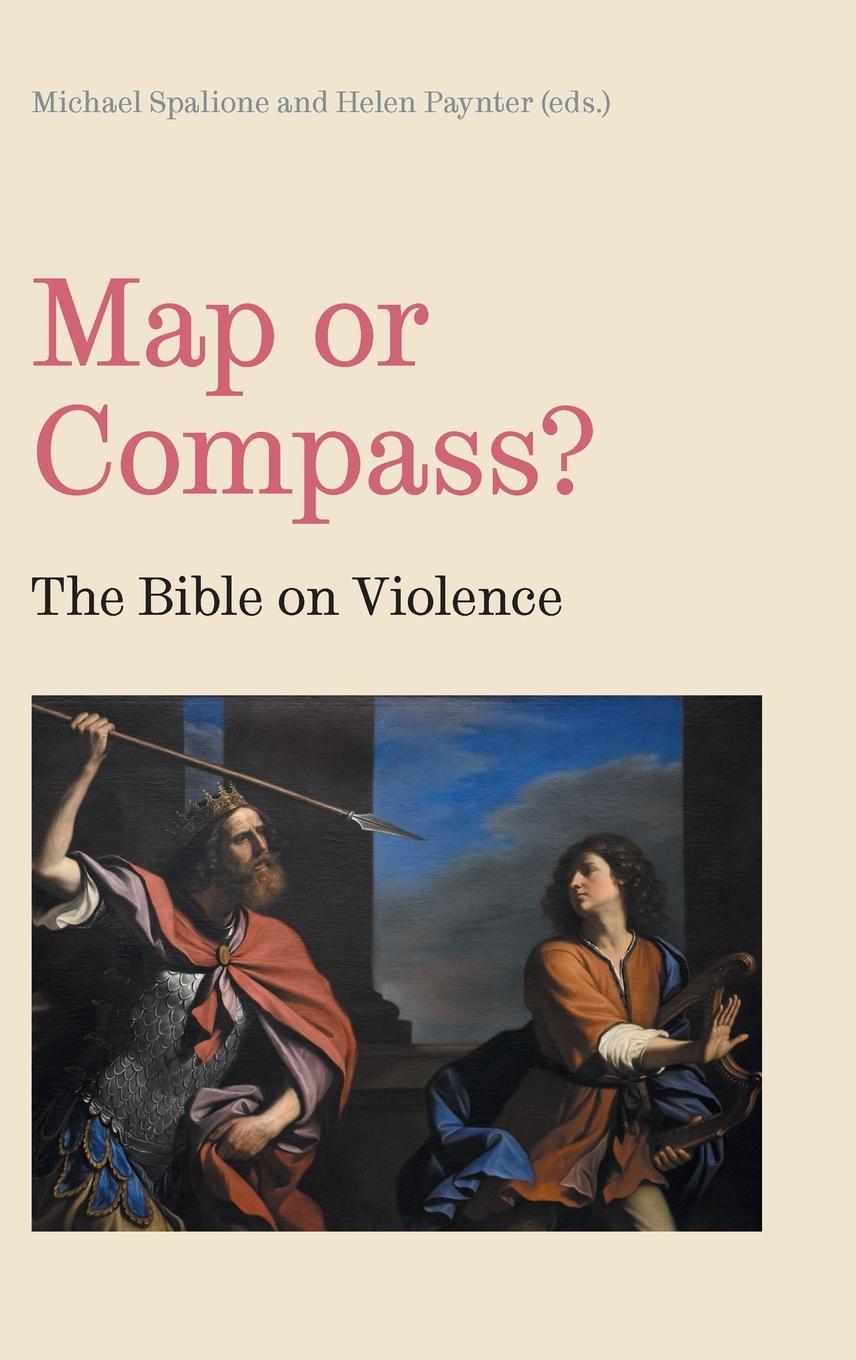 Cover: 9781914490170 | Map or Compass? | The Bible on Violence | Michael Spalione (u. a.)