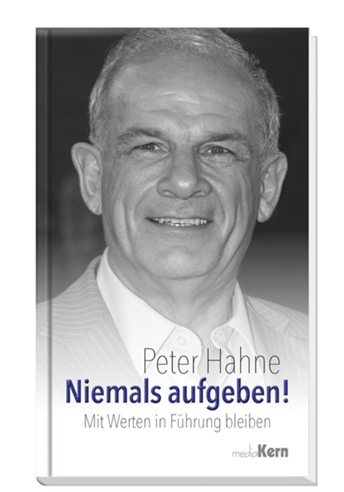 Cover: 9783842910058 | Niemals aufgeben! | Mit Werten in Führung bleiben | Peter Hahne | Buch