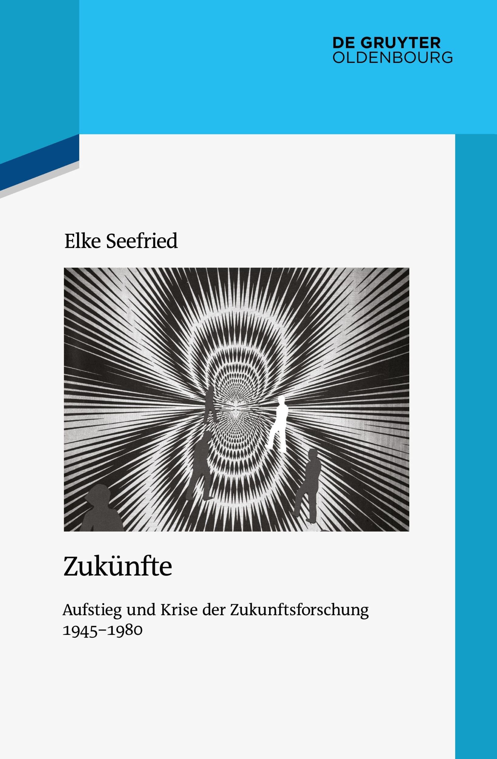 Cover: 9783110554168 | Zukünfte | Aufstieg und Krise der Zukunftsforschung 1945-1980 | Buch