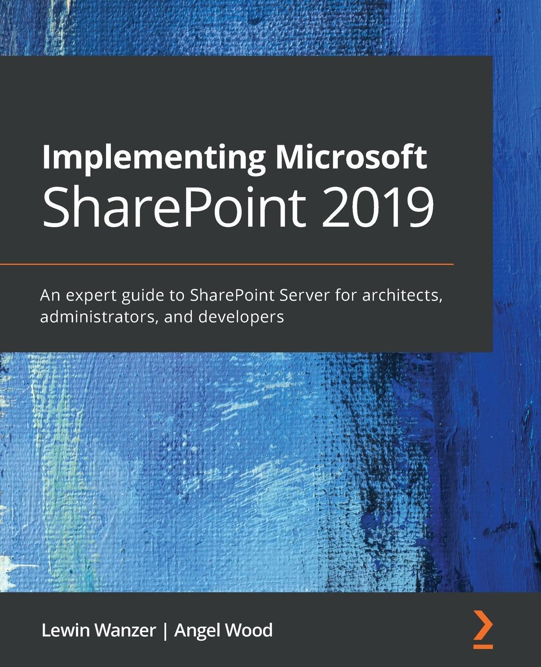 Cover: 9781789615371 | Implementing Microsoft SharePoint 2019 | Lewin Wanzer (u. a.) | Buch