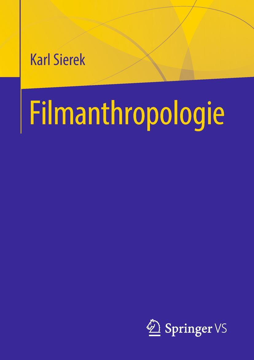 Cover: 9783658224479 | Filmanthropologie | Karl Sierek | Taschenbuch | x | Deutsch | 2018