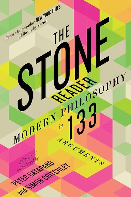 Cover: 9781324091493 | The Stone Reader: Modern Philosophy in 133 Arguments | Taschenbuch