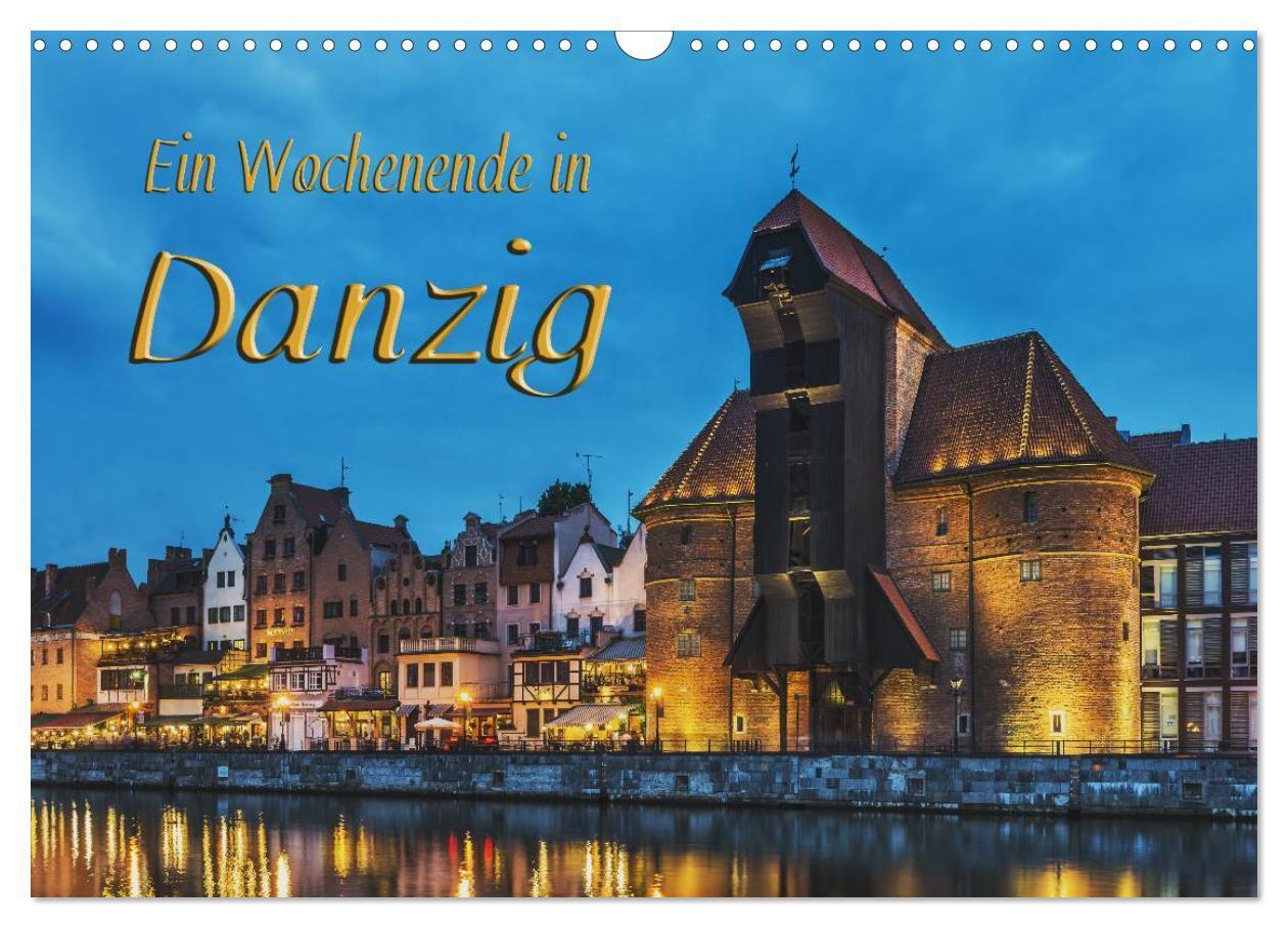 Cover: 9783435597413 | Ein Wochenende in Danzig (Wandkalender 2025 DIN A3 quer), CALVENDO...