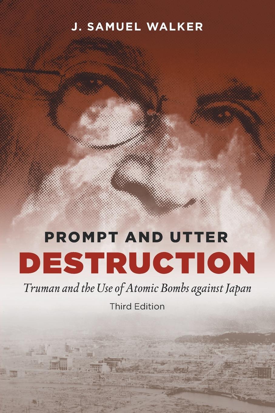 Cover: 9781469628974 | Prompt and Utter Destruction, Third Edition | J. Samuel Walker | Buch