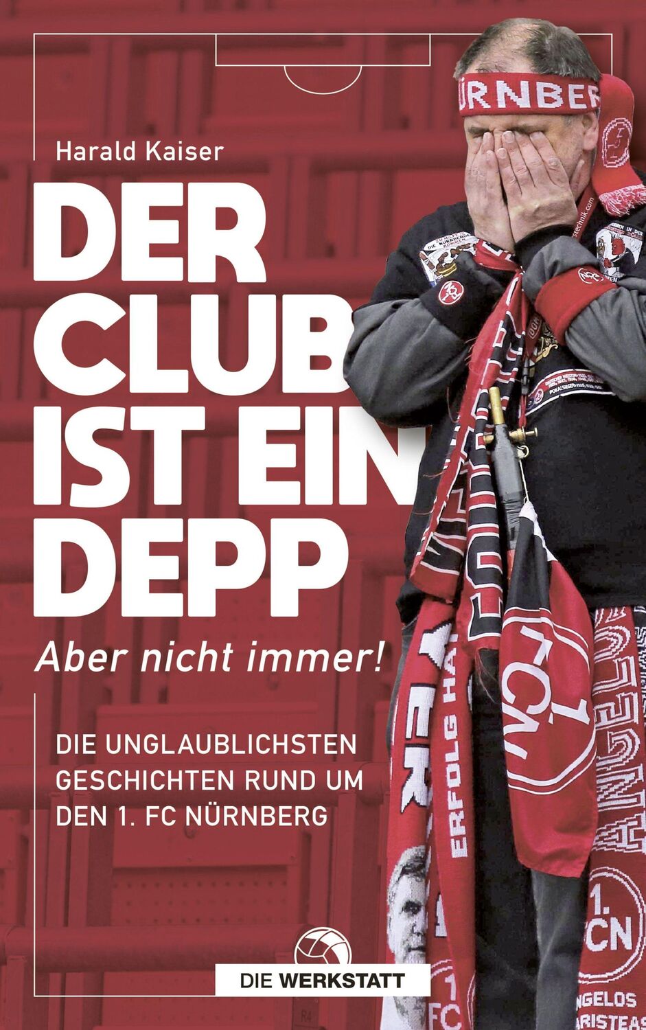 Cover: 9783730705926 | Der Club ist ein Depp | Harald Kaiser | Taschenbuch | 160 S. | Deutsch