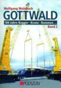 Cover: 9783861334224 | Gottwald 2. 100 Jahre Bagger, Krane, Rammen  | Wolfgang Weinbach