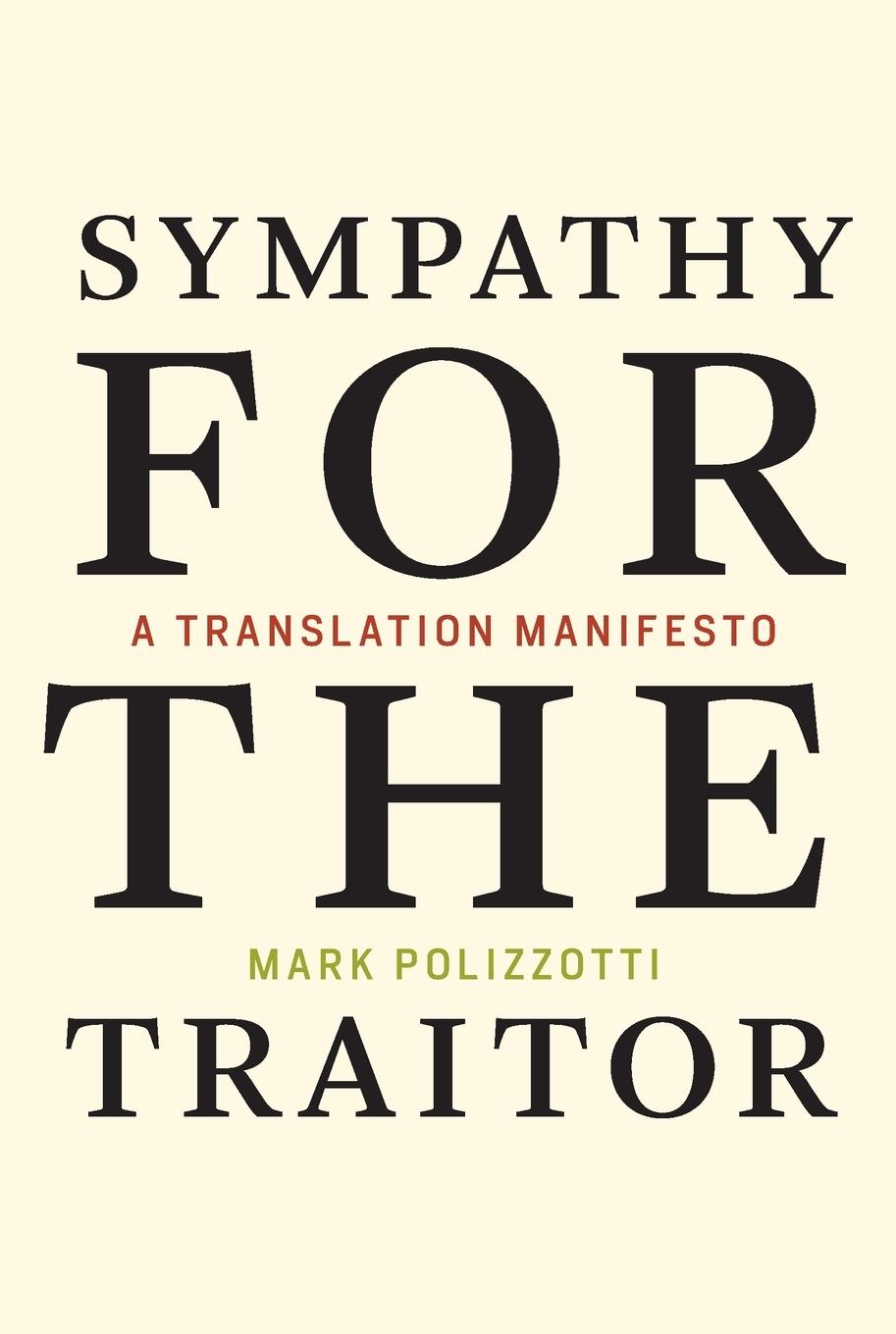 Cover: 9780262537025 | Sympathy for the Traitor | A Translation Manifesto | Mark Polizzotti