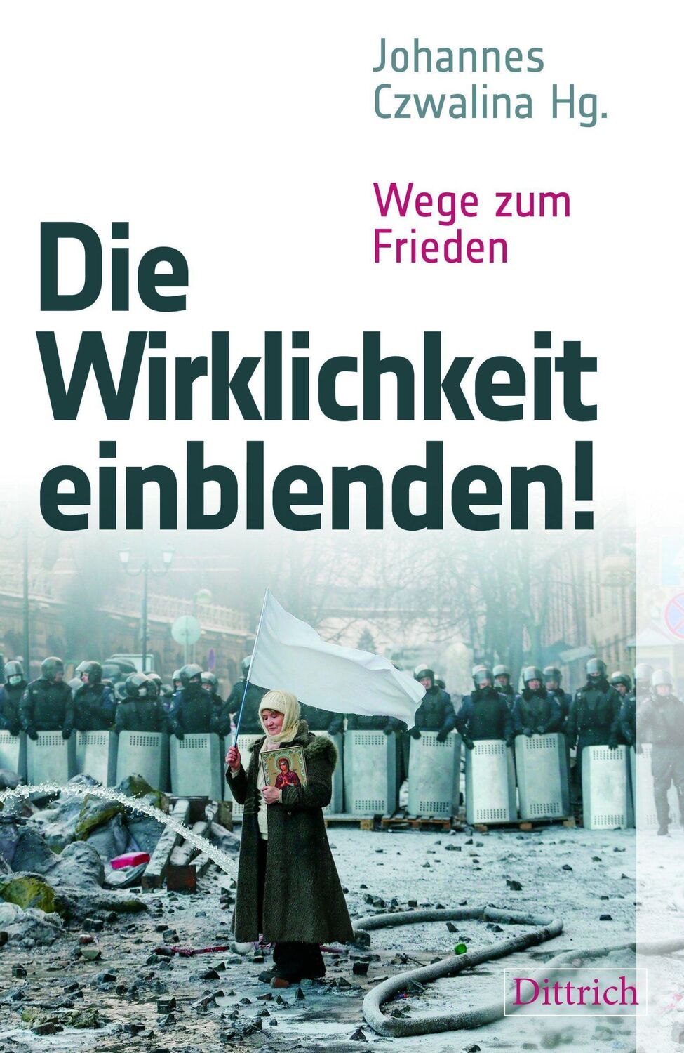 Cover: 9783947373840 | Die Wirklichkeit einblenden! | Wege zum Frieden | Johannes Czwalina