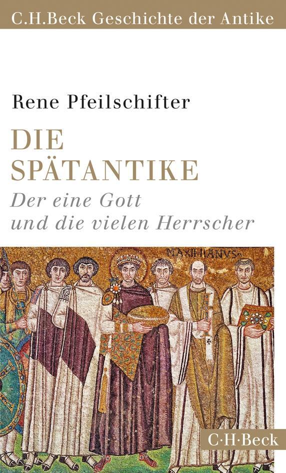 Cover: 9783406720215 | Die Spätantike | Der eine Gott und die vielen Herrscher | Taschenbuch