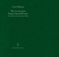 Cover: 9783892447665 | Was ist eine gute Regierungserklärung? | Uwe Pörksen | Taschenbuch