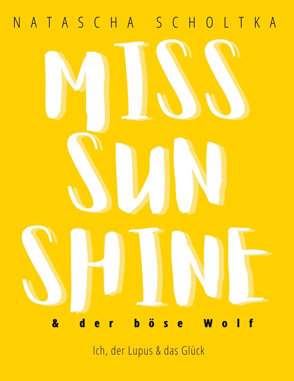 Cover: 9783755749936 | Miss Sunshine und der böse Wolf | Ich, der Lupus und das Glück | Buch