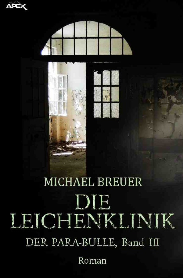 Cover: 9783750271906 | DIE LEICHENKLINIK - DER PARA-BULLE, Band 3 | Michael Breuer | Buch