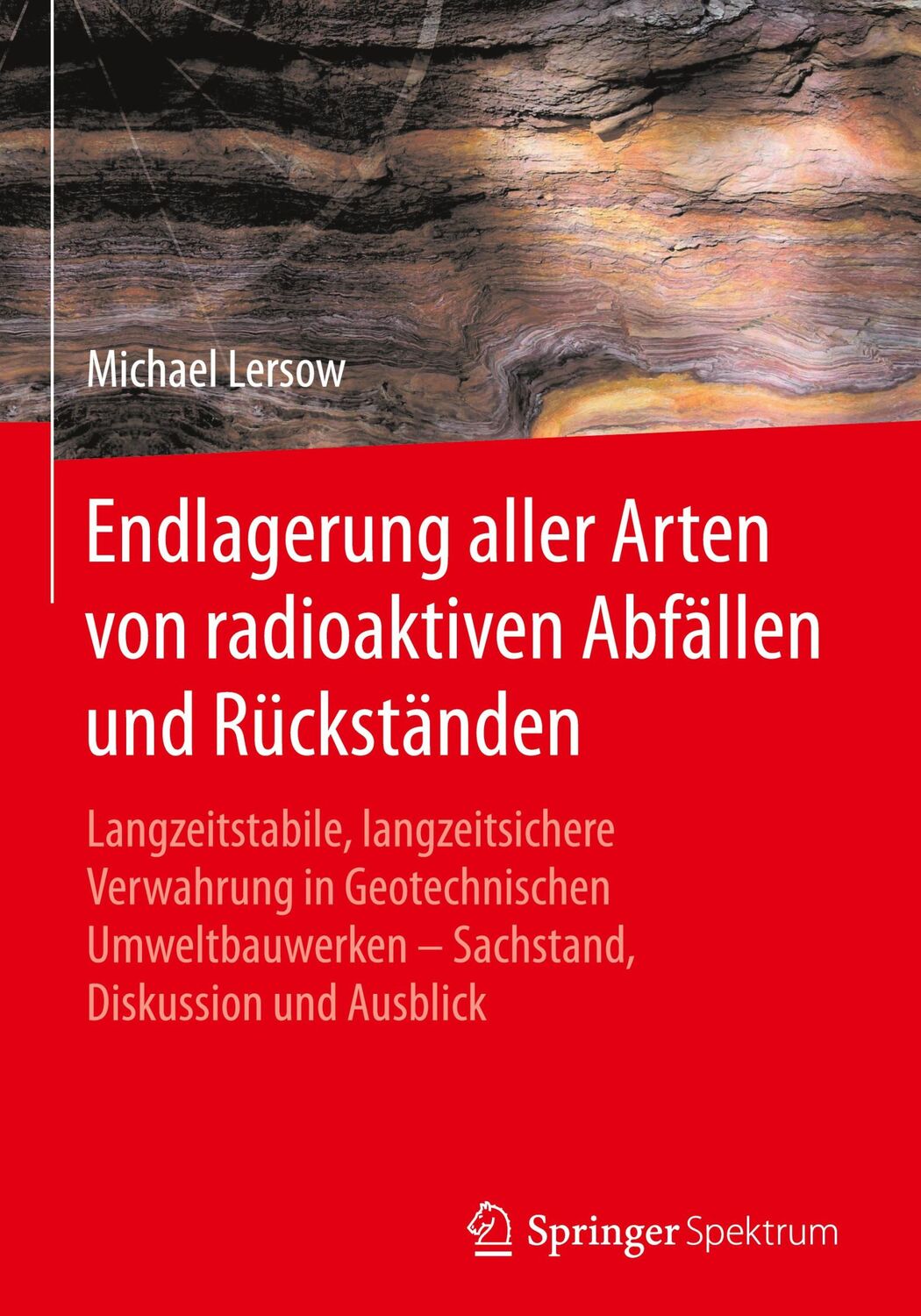 Cover: 9783662578216 | Endlagerung aller Arten von radioaktiven Abfällen und Rückständen | ix