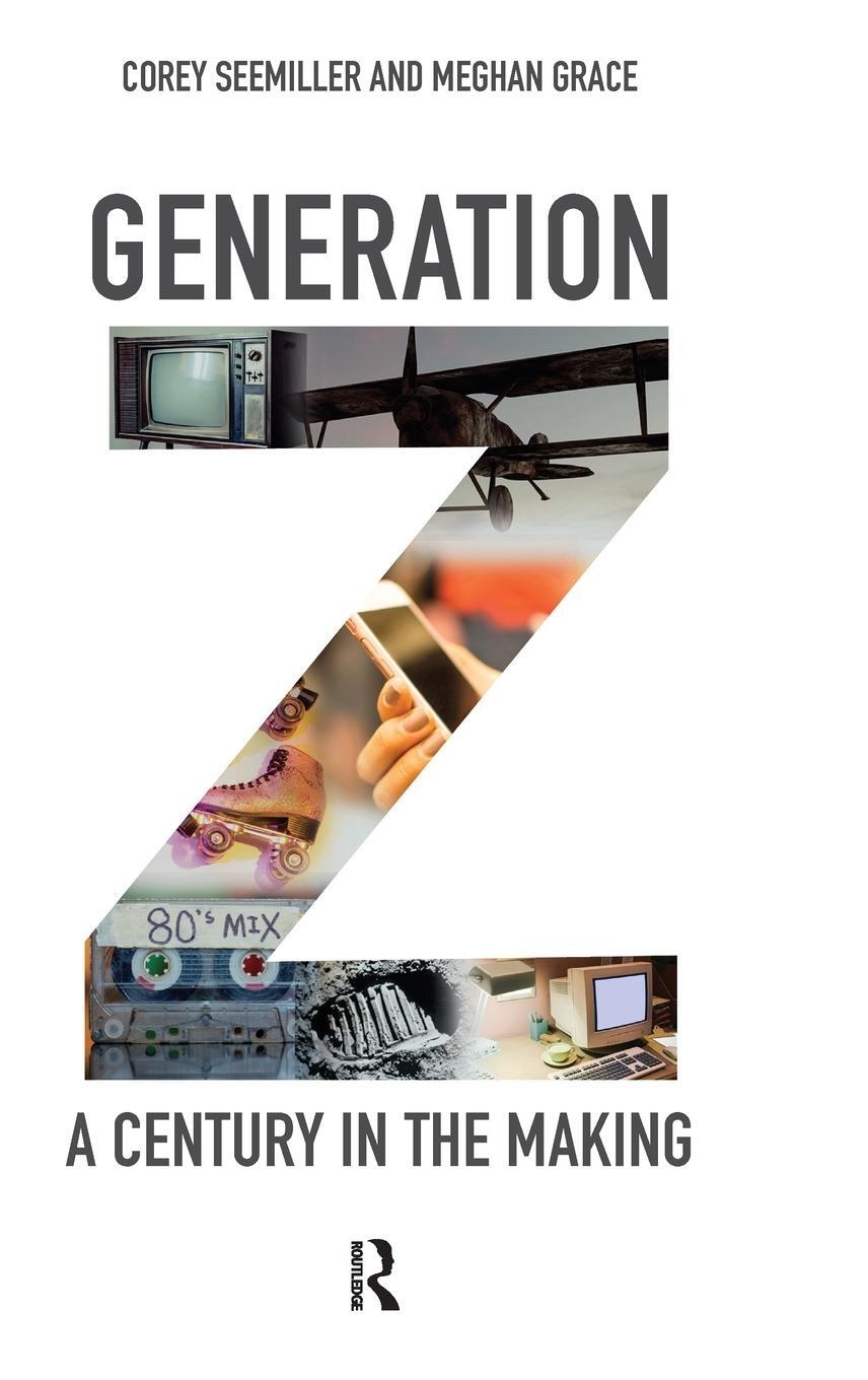 Cover: 9781138337312 | Generation Z | A Century in the Making | Corey Seemiller (u. a.)