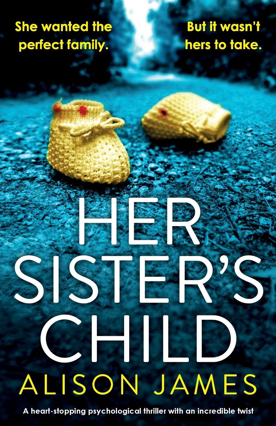 Cover: 9781800192690 | Her Sister's Child | Alison James | Taschenbuch | Englisch | 2020