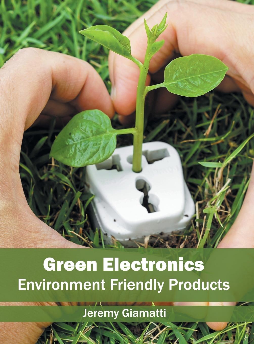 Cover: 9781682851029 | Green Electronics | Environment Friendly Products | Jeremy Giamatti