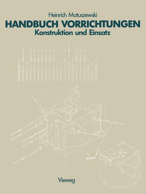 Cover: 9783528040055 | Handbuch Vorrichtungen | Konstruktion und Einsatz | Heinrich | Buch