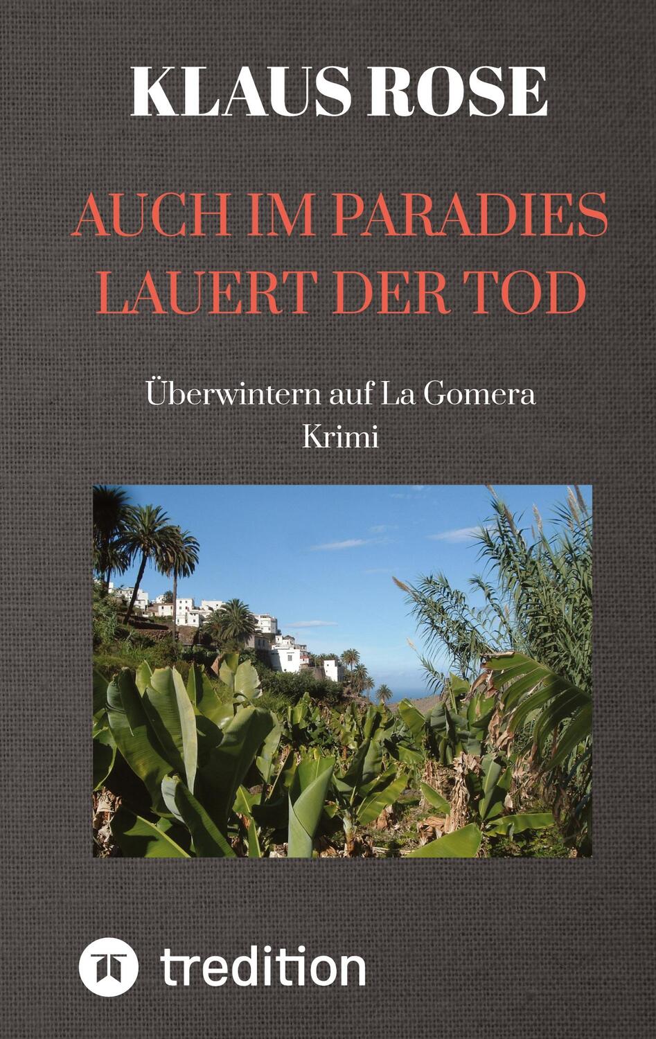 Cover: 9783347640177 | AUCH IM PARADIES LAUERT DER TOD | Überwintern auf La Gomera - Krimi