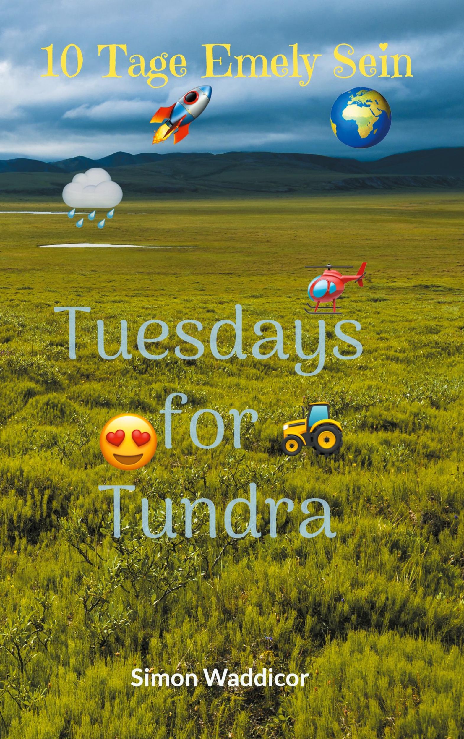 Cover: 9783769316308 | 10 Tage Emely Sein + Tuesdays for Tundra | Simon Waddicor | Buch