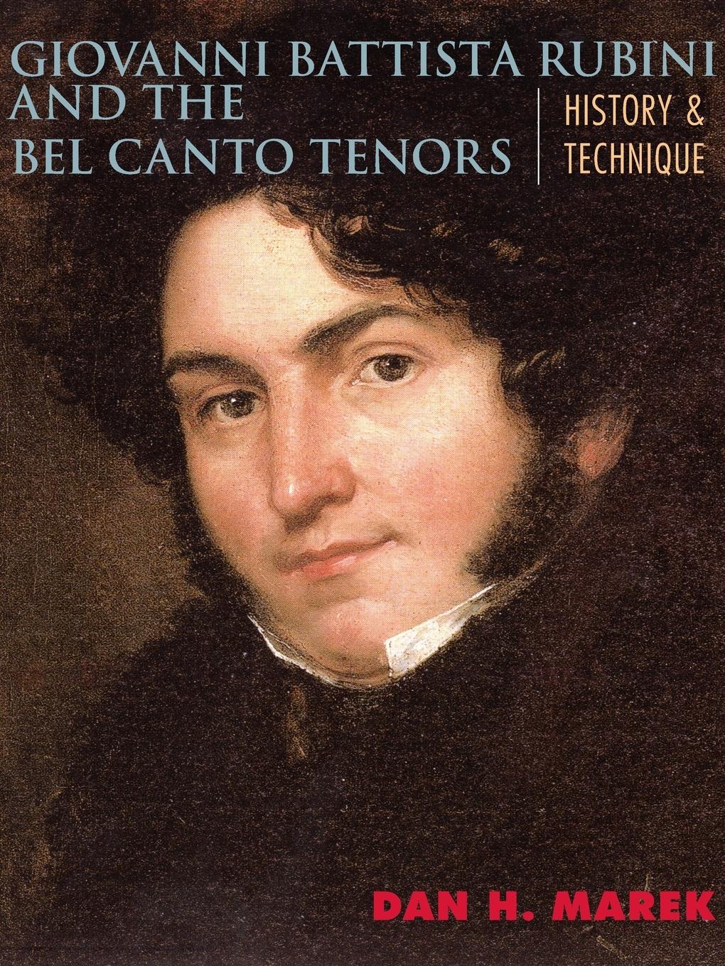 Cover: 9780810886674 | Giovanni Battista Rubini and the Bel Canto Tenors | Dan H. Marek